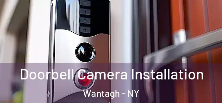  Doorbell Camera Installation Wantagh - NY