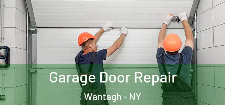  Garage Door Repair Wantagh - NY