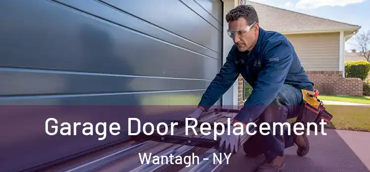  Garage Door Replacement Wantagh - NY