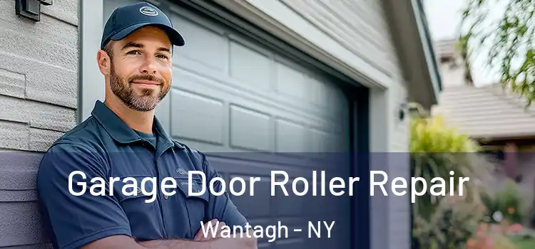  Garage Door Roller Repair Wantagh - NY