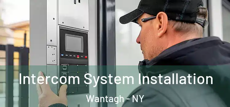  Intercom System Installation Wantagh - NY