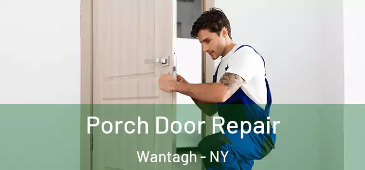  Porch Door Repair Wantagh - NY