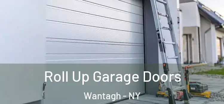  Roll Up Garage Doors Wantagh - NY