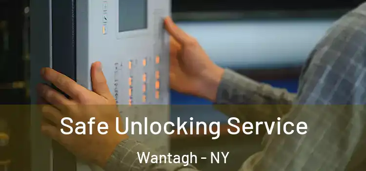 Safe Unlocking Service Wantagh - NY