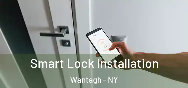  Smart Lock Installation Wantagh - NY